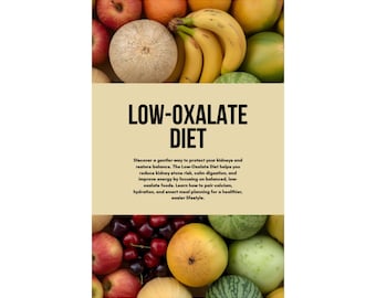 Guía de dieta baja en oxalatos: plan apto para riñones: obtenga recetas, ciencia, historia, beneficios y más...