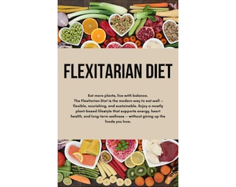 Flexitarian Diet Guide: word ook gezond vegetarisch met een beetje vlees! Ontdek de wetenschap, recepten, voordelen....