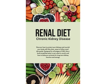 Renal Diet for Chronic Kidney Disease (CKD) – control symptoms with nutrients - recipes, science, more....