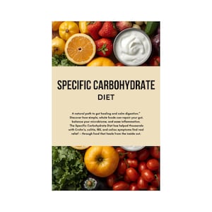 Specific Carbohydrate Diet (SCD) - a Gut Healing Plan - get the Science, Recipes, Benefits, Pros/Cons, History...