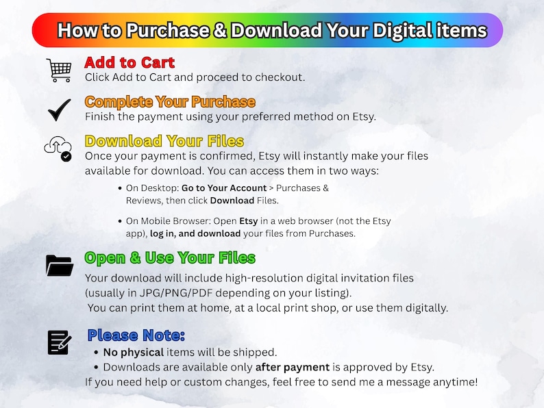 May include: A colorful graphic with instructions on how to purchase and download digital items from Etsy. The text includes steps like adding to cart, completing the purchase, downloading files, and opening them. It also notes that no physical items are shipped.