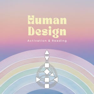 Human Design Activation & Basic Reading