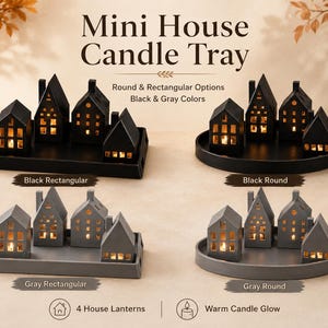 May include: Mini House Candle Tray sets featuring four house lanterns with a warm candle glow. Available in black or gray, these sets come on either rectangular or round trays. The text reads Mini House Candle Tray, Round & Rectangular Options, Black & Gray Colors, 4 House Lanterns, and Warm Candle Glow.