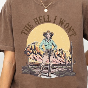 Retro Western Comfort Colors T-Shirt: The Hell I Won&#39;t Cowgirl Tee
