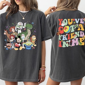 You&#39;ve Got A Friend In Me Shirt, Disney Toy Story Shirt, Disney Trip Shirt, Disney Friends T-Shirt, Best Friends, Toy Story Characters Shirt