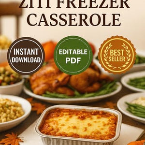 May include: A close-up of a baked ziti casserole in a rectangular aluminum container. The casserole has a golden-brown, cheesy top. The image includes text that says "Cheesy Baked Ziti Freezer Casserole", "Instant Download", "Editable PDF", and "Best Seller".