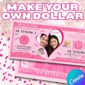 May include: Pink custom $100 bill design with a heart-shaped photo frame, featuring a couple's photo. The bill includes the text "MAKE YOUR OWN DOLLAR" and decorative elements like cherubs and hearts.