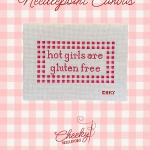May include: A rectangular needlepoint canvas featuring a grid pattern with the text 'hot girls are gluten free' in dark pink stitching. The design includes a double-lined border in dark pink and the letters 'CHKY' in the bottom right corner.