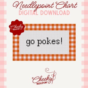 May include: A digital needlepoint chart download featuring the text 'go pokes!' in black pixelated font. The design includes an orange and white checkered border. The image displays the text 'Needlepoint Chart DIGITAL DOWNLOAD' and a logo.