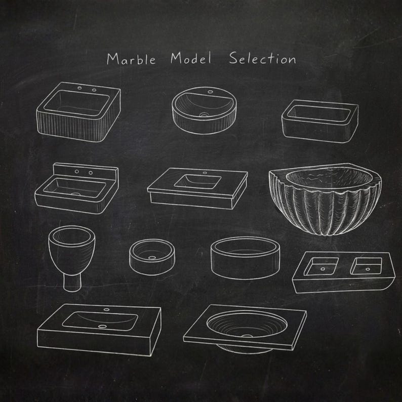 May include: A chalkboard-style illustration of various marble sink models. The image features a variety of sink designs, including rectangular, oval, and round shapes. The text "Marble Model Selection" is at the top of the image.