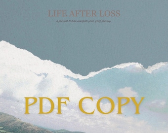 Life After Loss - A Printable Grief Journal (PDF)