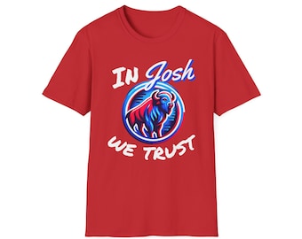 In Josh We Trust - Buffalo Football Josh Allen T-Shirt