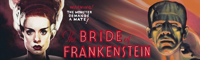 May include: A vintage movie poster for "The Bride of Frankenstein" features the Bride and Frankenstein's monster. The title is in red neon-style lettering. The poster includes the warning: "The Monster Demands a Mate!"
