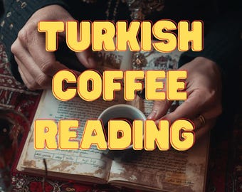 May include: An open antique book with Arabic script and a small cup of coffee. The text "TURKISH COFFEE READING" is displayed in yellow letters with an orange outline. The scene is set on a patterned rug.