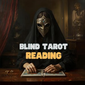 May include: A person in a gold mask and black clothing, with the text "BLIND TAROT READING". The person is seated at a wooden table, with tarot cards laid out. The image has a mystical and esoteric theme.
