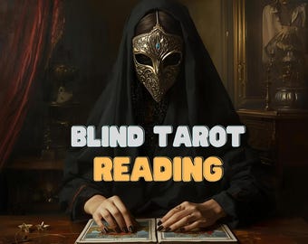 May include: An image featuring a person wearing a decorative gold mask and black attire, with the text "BLIND TAROT READING" overlaid. The person is seated at a wooden table, with tarot cards laid out.