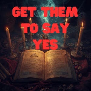Puede incluir: Una escena mística con un libro antiguo abierto, velas y candelabros ornamentados. El texto rojo "GET THEM TO SAY YES" se muestra sobre el libro, creando una atmósfera oscura e intrigante.