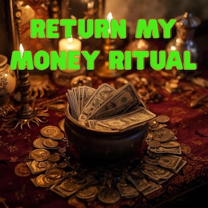 Könnte beinhalten: Ein dunkles Bild mit einer Schale voller US-Dollar-Scheine und Goldmünzen. Der Text "RETURN MY MONEY RITUAL" ist grün. Kerzen und dekorative Gegenstände erzeugen eine mystische Atmosphäre, die sich auf Reichtum konzentriert.