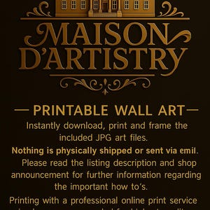 May include: A digital art print advertisement with the text "MAISON D'ARTISTRY" in gold lettering. The image features a detailed illustration of a building and the words "PRINTABLE WALL ART". The background is dark brown.