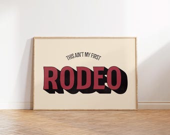 This Ain't My First Rodeo Print, Southwestern Print, Minimalist Apartment Decor, Western Home Decor, Funny Bar Cart Print, Cowboy Wall Art
