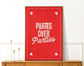 Pilates over Parties, Pilates Poster, Funny Pilates Wall Art, Pilates Studio Decor, Gift for Pilates Lover, Girly Print, Fitness Wall Decor