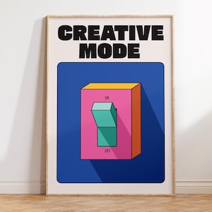 Może przedstawiać: Oprawiony plakat z napisem "CREATIVE MODE" w czarnym kolorze. Grafika przedstawia geometryczny przełącznik w kolorze różowym, pomarańczowym i turkusowym na niebieskim tle. Przełącznik jest oznaczony jako "ON" i "OFF".