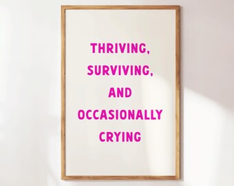 Thriving Surviving Occasionally Crying, Retro Minimalist Wall Art, Funny Living Room Wall Art, Trendy Apartment Decor, Girly Pink Print