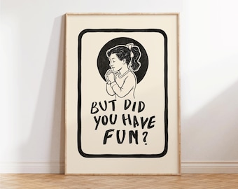 But Did You Have Fun Print, Funky Quote Poster, Preppy Girly Wall Art, Cute Apartment Decor, Retro Typography Print, Dorm Dopamine Decor