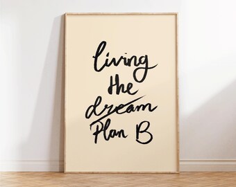 Living The Plan B, Sarcastic Wall Art, Office Humor, Funny Motivational Poster, Funny Wall Art, Inspirational Quote Print, Typography Art
