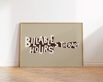 Billable Hours > Therapy Print, Funny Lawyer Gift, Lawyer Wall Art, Lawyer Graphics, Lawyer Office Decor, Appreciation for Lawyer Teacher