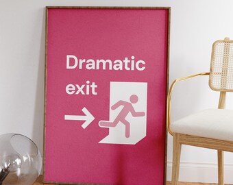 Dramatic Exit Print - Funny Hallway Wall Art - Sassy Dorm or Office Decor - Preppy Apartment Poster - Quirky Wall Art