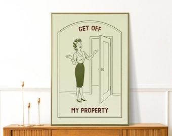 Get Off My Property, Sarcasm Print, Retro Living Room Decor, Funny Print, Offensive Wall Art, Minimalist Home Office Humor, Quirky Print