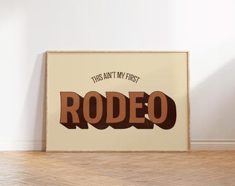 This Ain't My First Rodeo Print, Southwestern Print, Minimalist Apartment Decor, Western Home Decor, Funny Bar Cart Print, Cowboy Wall Art