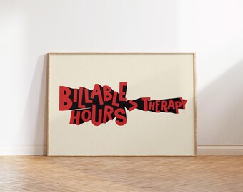 Billable Hours > Therapy Print, Funny Lawyer Gift, Lawyer Wall Art, Lawyer Graphics, Lawyer Office Decor, Appreciation for Lawyer Teacher