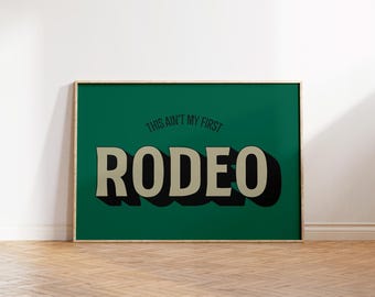This Ain't My First Rodeo Print, Southwestern Print, Minimalist Apartment Decor, Western Home Decor, Funny Bar Cart Print, Cowboy Wall Art