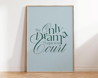 The Only Drama I Enjoy is In Court, Funny Lawyer Gift, Lawyer Wall Art Graphics, Lawyer Office Decor, Appreciation for Lawyer Teacher