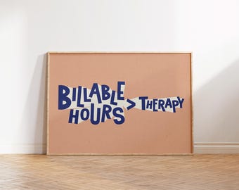Billable Hours > Therapy Print, Funny Lawyer Gift, Lawyer Wall Art, Lawyer Graphics, Lawyer Office Decor, Appreciation for Lawyer Teacher