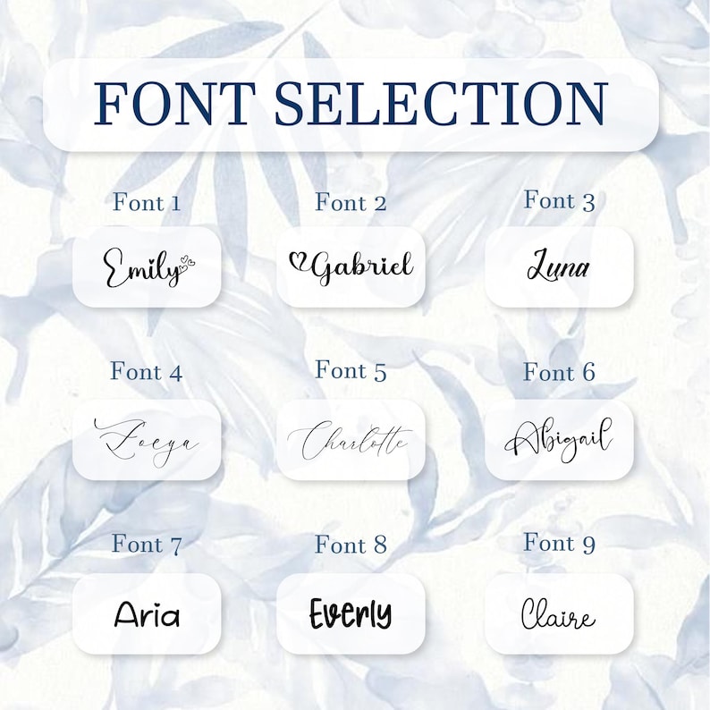 May include: A graphic displaying nine font options for text customization. Each font is shown with a sample name, such as "Emily" or "Gabriel", in a white rectangular box. The words "FONT SELECTION" are at the top.