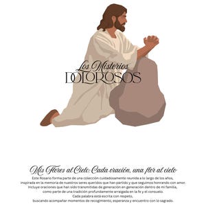 May include: An illustration shows a figure in a white robe kneeling in prayer. The text "Los Misterios DOLOROSOS" is above the figure. Below, the text reads "Mis Flores al Cielo: Cada oración, una flor al cielo."