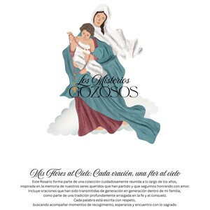 May include: An illustration of Mary and baby Jesus, with halos and a rosary. The image includes the text "Los Misterios GOZOSOS" and "Mis Flores al Cielo: Cada oración, una flor al cielo". The artwork is in soft, muted colours.