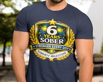 6 Years Sober Shirt, Sobriety Anniversary Gift, Recovery Milestone Tee, 6 Year Sobriety Celebration, Clean and Sober Shirt, AA NA Gift