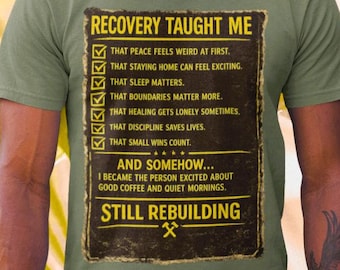 Recovery Taught Me Shirt, Still Rebuilding Tee, Sobriety Gift, Addiction Recovery Shirt, Christian Recovery T-Shirt, AA Gift Men Women