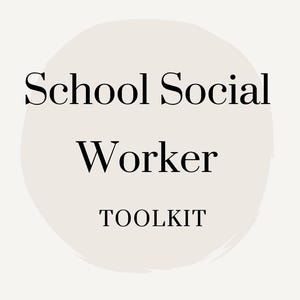 May include: A digital graphic with the words "School Social Worker TOOLKIT" in black font, set against a light beige circular background. The background is on a plain, off-white backdrop.