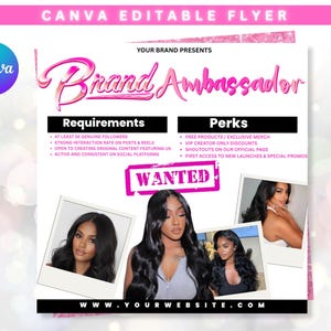 May include: A pink and white Canva editable flyer with the text "Brand Ambassador." The flyer includes sections for requirements and perks, along with images of women. The flyer also includes the text "WANTED" and a website address.
