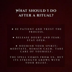 May include: A dark burgundy graphic with white text. The text reads "WHAT SHOULD I DO AFTER A RITUAL?" followed by advice: "Be patient and trust the process," "Release doubt and fear; stay open," and "Nourish your spirit."