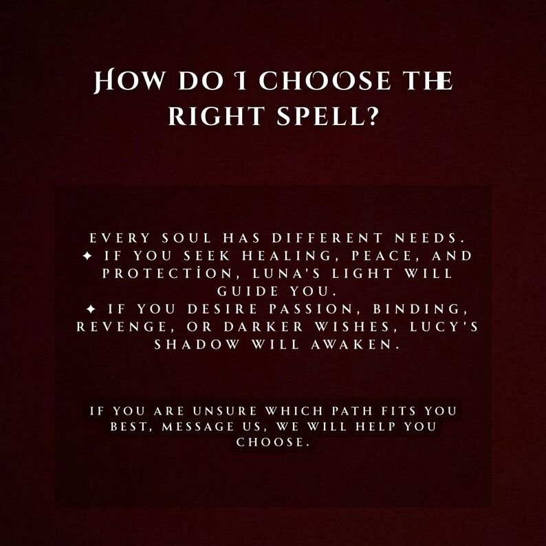 May include: A burgundy background with white text that reads "HOW DO I CHOOSE THE RIGHT SPELL?" and further text describing guidance for healing or darker wishes. The image offers assistance in choosing a path.