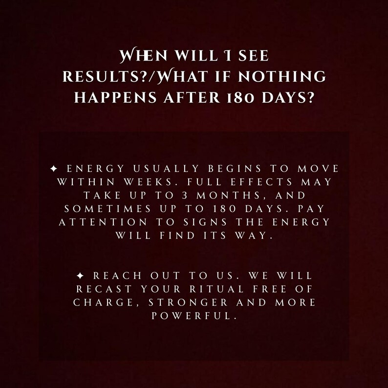 May include: A dark burgundy graphic with white text. The text asks, "When will I see results?" and answers with information about energy movement and ritual recasting. The image is designed to provide information about the ritual.
