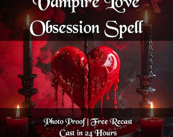 Vampire Love Obsession Ritual ,Eternal Passion Dark Desire Spellv Gothic Binding Magic for Obsession, Attraction & Devotion