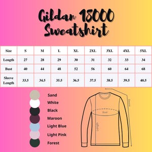 May include: A Gildan 18000 sweatshirt size chart with measurements in inches. The chart includes sizes S to 5XL, with bust measurements ranging from 40 to 68 inches. Available colors include sand, white, black, maroon, light blue, light pink, and forest.