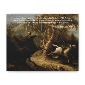 May include: Canvas print of a painting depicting a scene from "The Legend of Sleepy Hollow." A headless horseman on a black horse chases a rider on a white horse. Text from the story is included.
